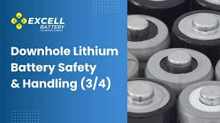 Safety Incident Prevention and Response for Lithium Downhole Batteries  Excell Battery [upl. by Enirak246]