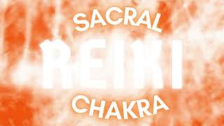 Sacral Chakra Healing amp Activation  20 Minute Reiki [upl. by Garaway]