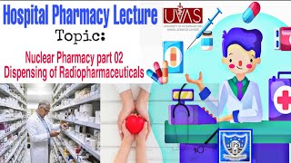 Nuclear Pharmacy part 2  Dispensing of Radiopharmaceuticals [upl. by Virgilia]