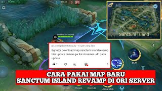 CARA PAKAI MAP BARU SANCTUM ISLAND REVAMP MOBILE LEGENDS 2024 DI ORI SERVER [upl. by Soo]