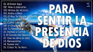 MUSICA CRISTIANA PARA SENTIR LA PRESENCIA DE DIOS  HERMOSAS ALABANZAS CRISTIANAS DE ADORACION 2021 [upl. by Eelorac]