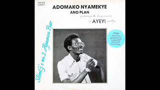 Adomako Nyamekye  Ano Plan 1984  Oral History  Full Vinyl Album  Classic Ghana Highlife [upl. by Hiroko]