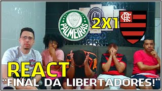 REACT FINAL DA LIBERTADORES  PALMEIRAS 2X1 FLAMENGO [upl. by Enial766]