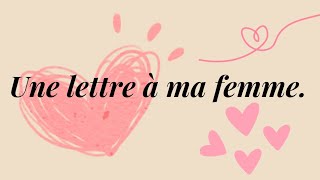 Une lettre à ma femme ❤️😍💌 [upl. by Mattias426]