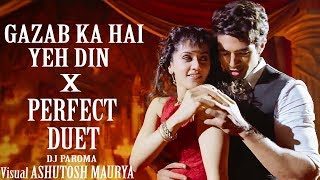 Gazab Ka Hai X Perfect Duet  DJ PAROMA  Visual Ashutosh Maurya [upl. by Harihat481]