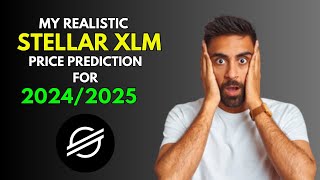 STELLAR XLM My REALISTIC Price Prediction for 20242025 Bull Market [upl. by Walczak377]