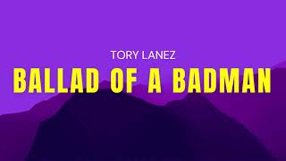 Tory Lanez  Ballad Of a Badman LYRICS [upl. by Hershel]