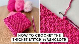 How to Crochet the Thicket Stitch  Easy Crochet Washcloth [upl. by Luise]