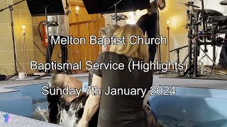 Melton Baptist Church  Baptismal Service Highlights  7th January 2024 [upl. by Oigolue]