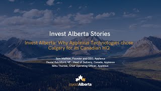 Invest Alberta Why Applexus Technologies chose Calgary for its Canadian HQ [upl. by Ingra]