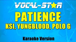 KSI YUNGBLUD Polo G  Patience Karaoke Version [upl. by Jordison]