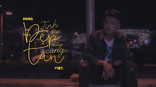 Việt TÌNH ĐẸP ĐẾN MẤY CŨNG TÀN Official Lyrics Video [upl. by Sardse]