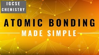 IGCSE CHEMISTRY REVISION Syllabus 3 part 2  Atomic Bonding [upl. by Goodhen]