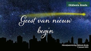 Geest van nieuw begin  Nieuwjaarsviering Ekklesia Breda [upl. by Jerrine]