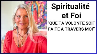 LA SPIRITUALITÉ DÉVIETELLE DE LA FOI  QUE TA VOLONTÉ SOIT FAITE À TRAVERS MOI [upl. by Cartwell250]