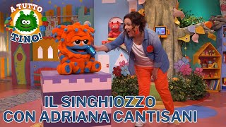 A Tutto Tino  Il Singhiozzo con Adriana Cantisani [upl. by Crispen720]