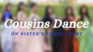 Cousins Dance on sisters engagement  Bollywood Dance  Bhuvi amp Samridhi [upl. by Tnahsin]