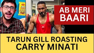 Tarun Gill Roasting CarryMinati  AB MERI BAARI [upl. by Mcclees]