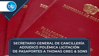 Secretario general de Cancillería adjudicó polémica licitación de pasaportes a Thomas Greg amp Sons [upl. by Nosydam286]