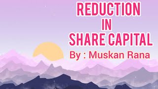 Reduction In Share CapitalInternal Reconstruction Part2 [upl. by Nortad]