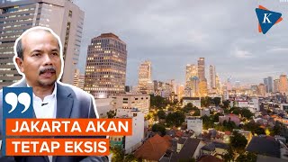 Eks Kepala Bappenas Sebut Jakarta Tetap Eksis meski Ibu Kota Pindah ke Kalimantan [upl. by Rickey]