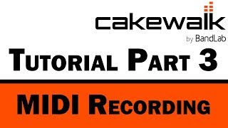 Cakewalk by BandLab Tutorial Part 3 – MIDI Recording and Editing [upl. by Niletak49]