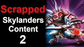 Scrapped Skylanders Content 2 [upl. by Rehtaef163]