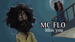 MC flo  Miss You  lyrics [upl. by Anitsud]