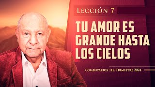 Pr Bullón  Lección 7  Tu Amor Es Grande Hasta Los Cielos [upl. by Lanni]