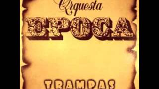 Trampas  Orquesta Época [upl. by Kemme42]