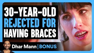 30YearOld REJECTED For Having BRACES  Dhar Mann Bonus [upl. by Aener]