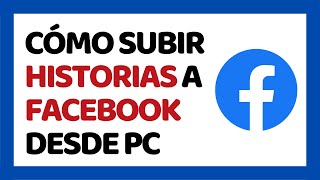 Cómo Subir Historias a Facebook Desde PC Sin Programas [upl. by Idoux]