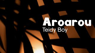 Aroarou  Teidy Boy [upl. by Almat]