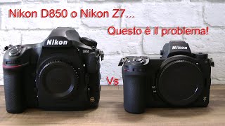 Nikon D850 o Z7 questo è il problema [upl. by Okram]