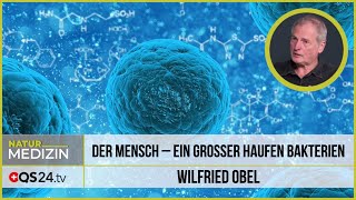 Der Mensch – ein grosser Haufen Bakterien  NaturMEDIZIN mit Wilfried Obel  QS24 08012020 [upl. by Annair]