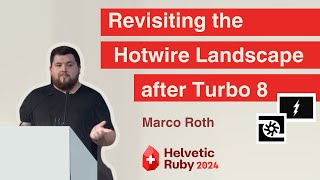 Revisiting the Hotwire Landscape after Turbo 8 by Marco Roth [upl. by Tallou206]