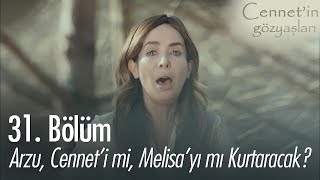 Arzu Cenneti mi Melisayı mı kurtaracak  Cennetin Gözyaşları 31 Bölüm [upl. by Anrim]