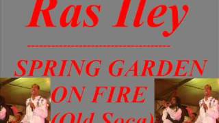 Ras Iley  SPRING GARDEN ON FIRE SOCA [upl. by Eonak]