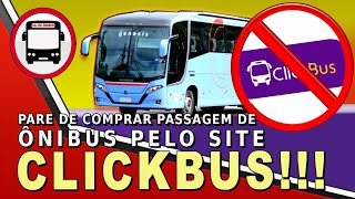 PARE DE COMPRAR PASSAGEM DE ÔNIBUS NO SITE CLICKBUS [upl. by Ariik]