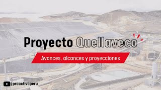 Proyecto Quellaveco Avances alcances y proyecciones [upl. by Ynetsed]