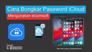 Cara bongkar password iCloud Menggunakan Elcomsoft phone breaker [upl. by Schonthal242]