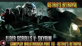 Elder Scrolls V Skyrim Gameplay Walkthrough Part 112  Astrids Betrayal [upl. by Anuat]