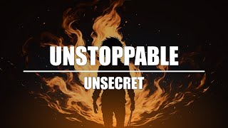 UNSECRET  UNSTOPPABLE [upl. by Aicelav209]