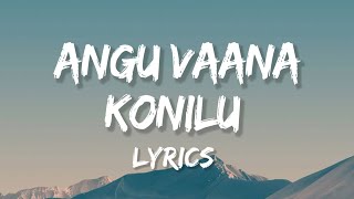 Angu Vaana Konilu  Lyrics Ajayante Randam Moshanam ARM [upl. by Roxi129]