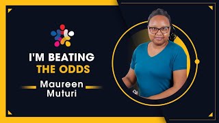 Im Beating The Odds  Maureen Muturi [upl. by Wagshul204]