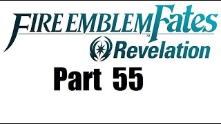 Fire Emblem Fates Walkthrough Revelation Part 55 Anankos [upl. by Nichole120]