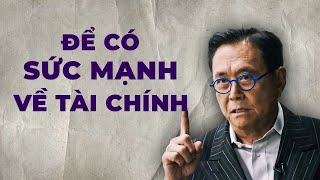 Tóm tắt sách Cha Giàu Cha Nghèo  Tập 5 Để có sức mạnh về tài chính [upl. by Lindemann]