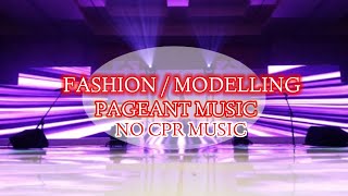 FASHION amp MODELLING  PAGEANT MUSIC NO CPR BACKGROUND MUSIC [upl. by Odrarebe378]