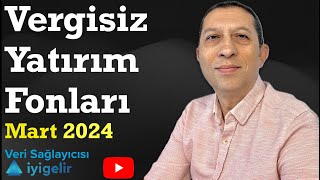 Vergisiz Yatırım Fonları Mart 2024 fon yatırımfonu vergi stopaj para [upl. by Isma]