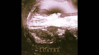 LUSTRE  Still Innocence Official 2017  full album [upl. by Erotavlas]